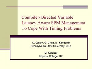 CompilerDirected Variable Latency Aware SPM Management To Cope