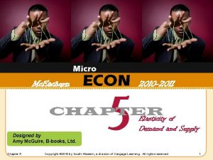 Micro Mc Eachern ECON 5 2010 2011 CHAPTER