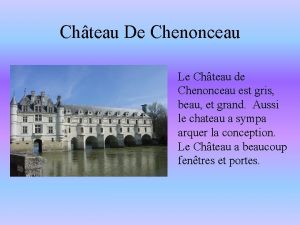 Chteau De Chenonceau Le Chteau de Chenonceau est