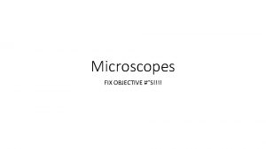 Microscopes FIX OBJECTIVE S Microscopes Objective 28 I