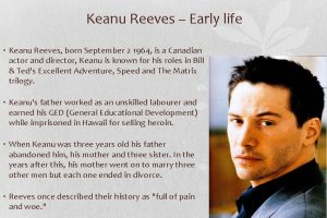 Keanu Reeves Early life Keanu Reeves born September