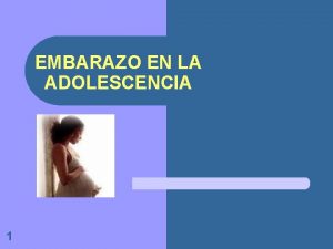 EMBARAZO EN LA ADOLESCENCIA 1 ADOLESCENCIA 2 l