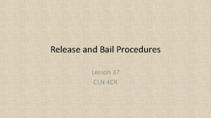 Release and Bail Procedures Lesson 37 CLN 4