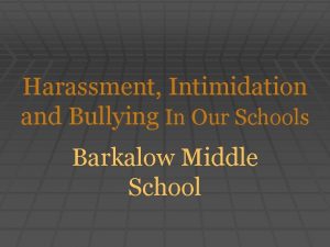 Harassment Intimidation and Bullying In Our Schools Barkalow