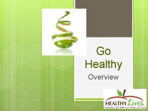 Go Healthy Overview Healthy Lives Weight Management Program