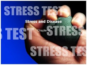 Stress and Disease Chapter 8 Stress A person