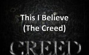 This I Believe The Creed Our Father everlasting