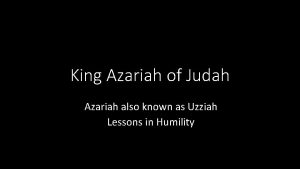 King Azariah of Judah Azariah also known as