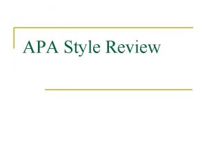 APA Style Review What is APA Style n