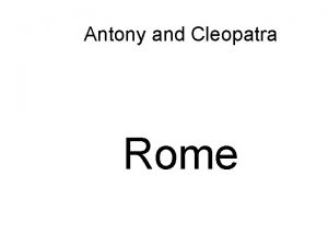 Antony and Cleopatra Rome What is implied Thy