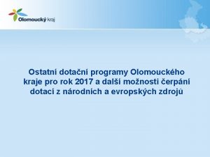 Ostatn dotan programy Olomouckho kraje pro rok 2017