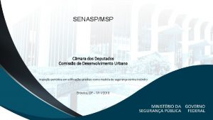 SENASPMSP Cmara dos Deputados Comisso de Desenvolvimento Urbano
