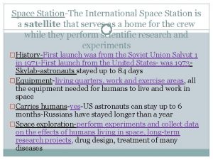 Space StationThe International Space Station is a satellite