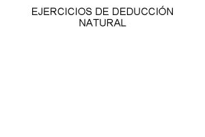 EJERCICIOS DE DEDUCCIN NATURAL r 1 p q