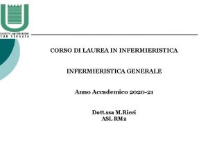 CORSO DI LAUREA IN INFERMIERISTICA GENERALE Anno Accademico