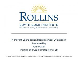 Nonprofit Board Basics Board Member Orientation Presented by