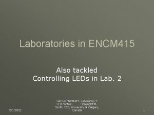 Laboratories in ENCM 415 Also tackled Controlling LEDs