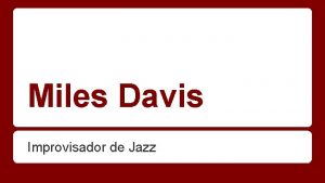 Miles Davis Improvisador de Jazz Biografa Miles Dewey