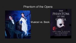Phantom of the Opera Musical vs Book Musical