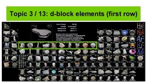 Topic 3 13 dblock elements first row The