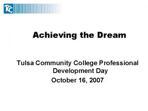 Achieving the Dream Tulsa Community College Professional Development