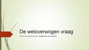 De weloverwogen vraag De rol van de arts