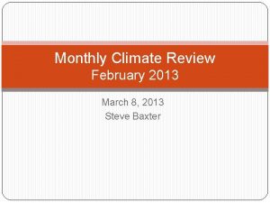 Monthly Climate Review February 2013 March 8 2013