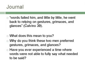 Journal words failed him and little by little