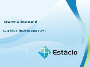 Oramento Empresarial Aula RAV 1 Reviso para a