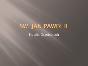 W JAN PAWE II Natalia Grzebieluch Modo Karol