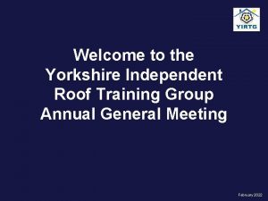 Welcome to the Yorkshire Independent Roof Training Group