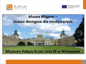 Muzea Migane muzea dostpne dla niesyszcych Muzeum Paacu