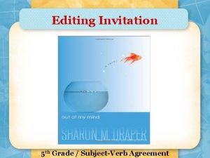 Editing Invitation 5 th Grade SubjectVerb Agreement Invitation