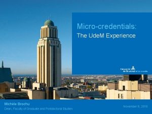 Microcredentials The Ude M Experience Michle Brochu Dean