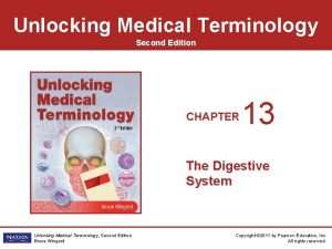Unlocking Medical Terminology Second Edition CHAPTER 13 The