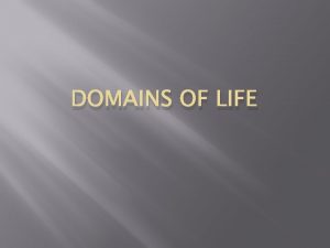 DOMAINS OF LIFE Domains A New Taxa 1996