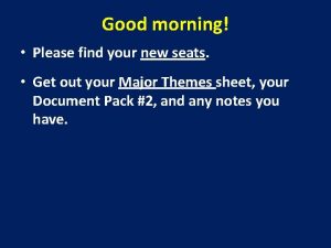Good morning Please find your new seats Get