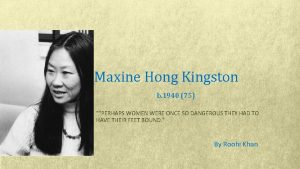 Maxine Hong Kingston b 1940 75 PERHAPS WOMEN