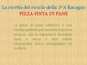 La ricetta del riciclo della 3A Racagni PIZZA