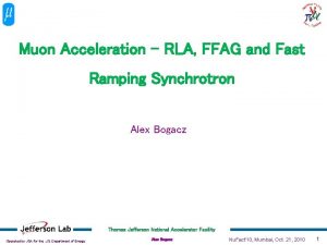 Muon Acceleration RLA FFAG and Fast Ramping Synchrotron Muon Acceleration RLA FFAG and Fast Ramping Synchrotron