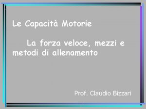 Le Capacit Motorie La forza veloce mezzi e