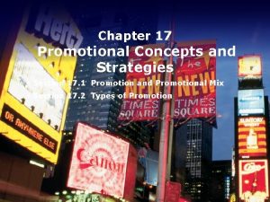 Chapter 17 Promotional Concepts and Strategies Section 17