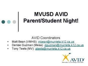 MVUSD AVID ParentStudent Night AVID Coordinators Matt Bean