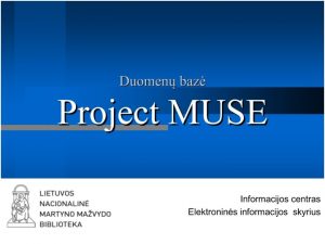 Prezentacijos turinys Apie duomen baz Project MUSE Paiekos