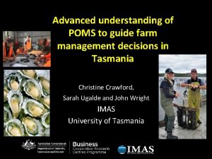 Advanced understanding of POMS to guide farm management
