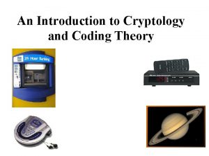 An Introduction to Cryptology and Coding Theory Communication