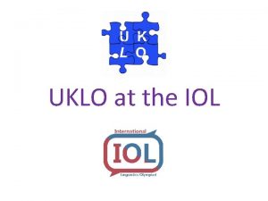 UKLO at the IOL UKLO at the IOL