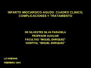 INFARTO MIOCARDICO AGUDO CUADRO CLINICO COMPLICACIONES Y TRATAMIENTO