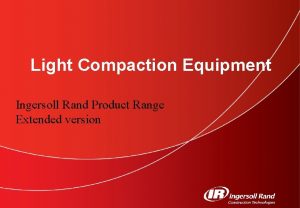 Light Compaction Equipment Ingersoll Rand Product Range Extended