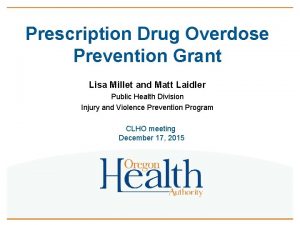 Prescription Drug Overdose Prevention Grant Lisa Millet and